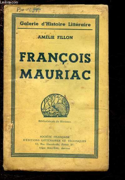 FRANCOIS MAURIAC / GALERIE D'HISTOIRE LITTERAIRE - BIBLIOTHEQUE DU HERISSON