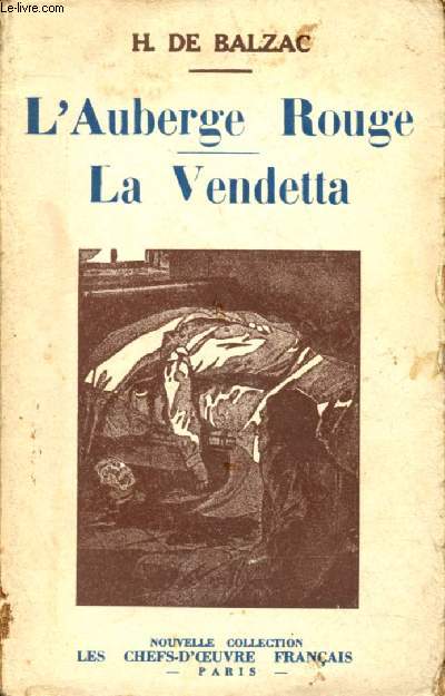 L'AUBERGE ROUGE - LA GRANDE BRETECHE - LA VENDETTA - 1 SEUL VOLUME