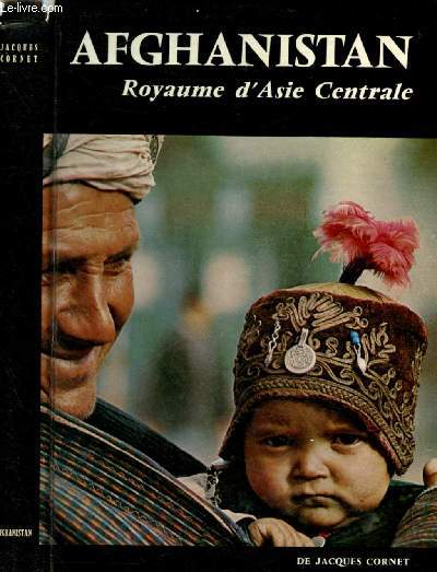 AFGHANISTAN : ROYAUME D'ASIE CENTRALE