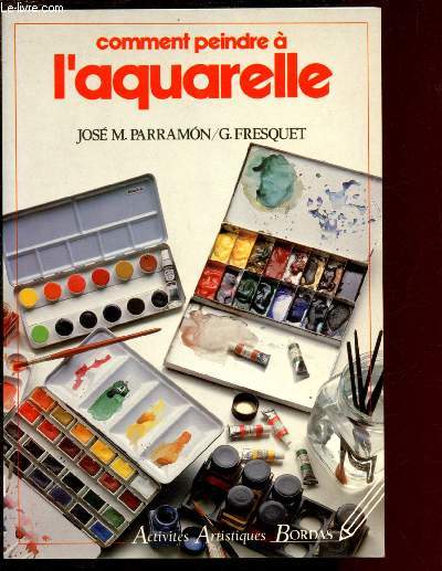 COMMENT PEINDRE A L'AQUARELLE