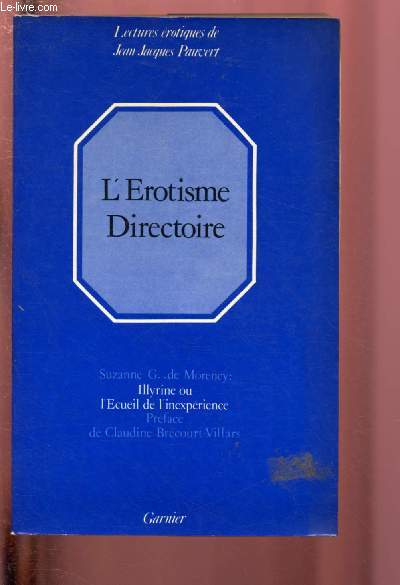 L'EROTISME DIRECTOIRE - Suzanne G. de Morency ILLYRINE ou l'Ecueil de l'inexprience - Prface de Claudine Brcourt-Villars.