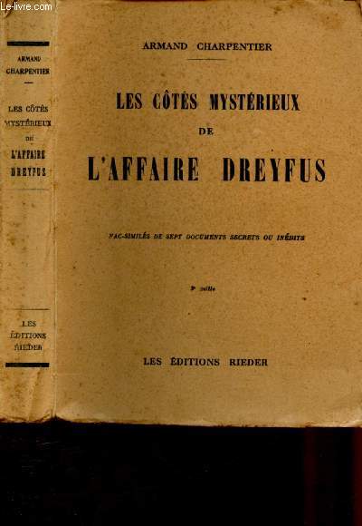 LES COTES MYSTERIEUX DE L'AFFAIRE DREYFUS : Fac-simil de sept documents secrets ou indits