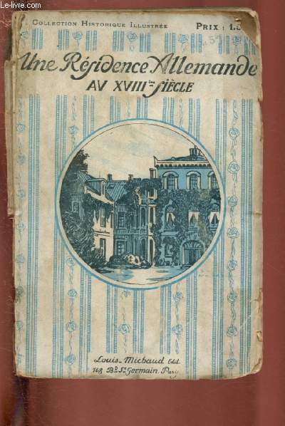 UNE RESIDENCE ALLEMANDE AU XVIIIe SIECLE - SOUVENIRS DE LA MARGRAVE DE BAYREUTH