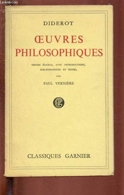 OEUVRES PHILOSOPHIQUES : Lettre sur les aveugles - Le rve de D'alembert - Entretien d'un pre avec ses enfants - Supplment au voyage de Bougainville,etc.