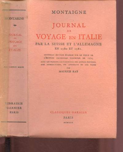 JOURNAL DE VOYAGE EN ITALIE PAR LA SUISSE ET L'ALLEMAGNE EN 1580 ET 1581 - EXEMPLAIRE N64/150 sur papier vlin  la forme pur chiffon des papeteries du Marais. Nouvelle dition tablie sur le texte de l'dition originale posthume de 1774 ...