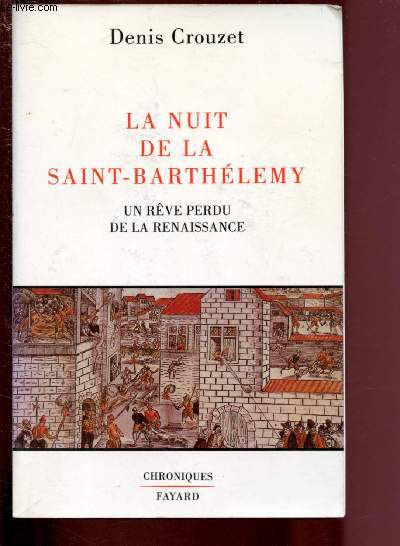 LA NUIT DE LA SAINT-BARTHELEMY : UN REVE PERDU DE LA RENAISSANCE