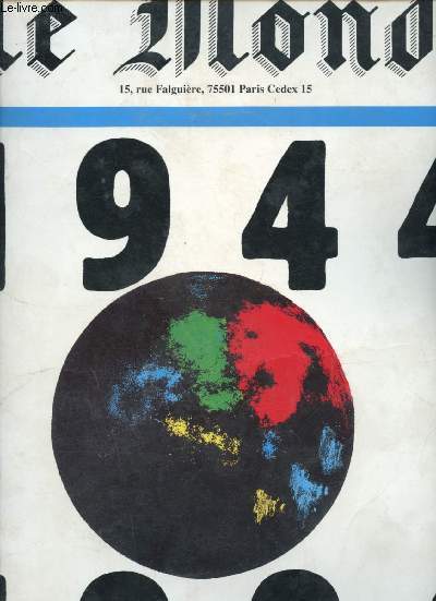 LE MONDE - 1944-1994 : L'Europe en qupete d'une protection (1950) par Jean Lacouture- Mao prend sa revanche (1966), par Lanuel Lucbert - Le communisme se fissure  Tchernobyl (1986), par Olivier Duhamel - Sida : La maladie-mtaphore du sicle, etc