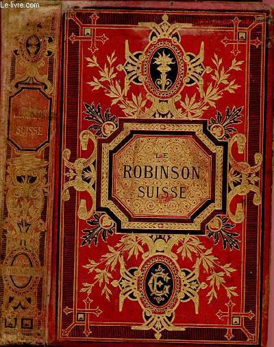LE ROBINSON SUISSE : HISTOIRE D'UNE FAMILLE SUISSE NAUFRAGEE
