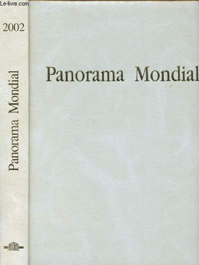 2002 - PANORAMA MONDIAL - ENCYCLOPEDIE PERMANENTE : L'anne au jour le jour - La nouvelle politique trangre amricaine - L'ostoporose, un mal vitable,etc.