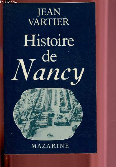 HISTOIRE DE NANCY suivie du PANTHEON NANCEIEN