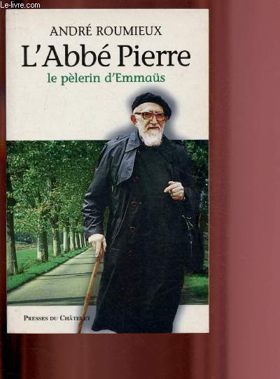 L'ABBE PIERRE : LE PELERIN D'EMMAUS