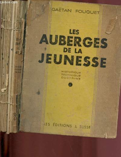 LES AUBERGES DE LA JEUNESSE : HISTOIRE - TECHNIQUE - DOCTRINE
