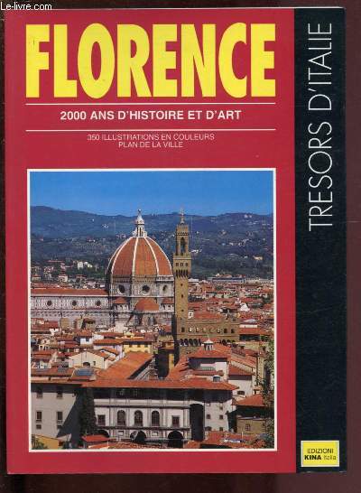 FLORENCE - 2000 ANS D'HISTOIRE ET D'ART / TRESORS D'ITALIE