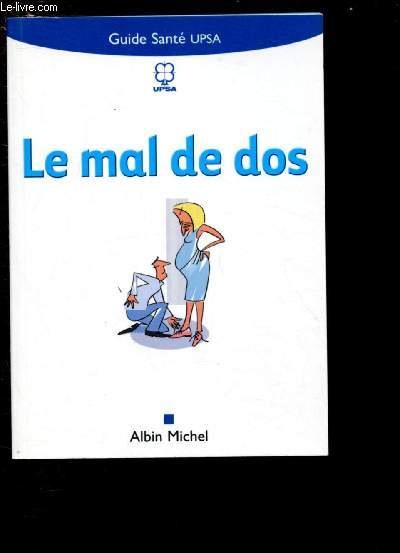 LE MAL DE DOS / GUIDE SANTE UPSA