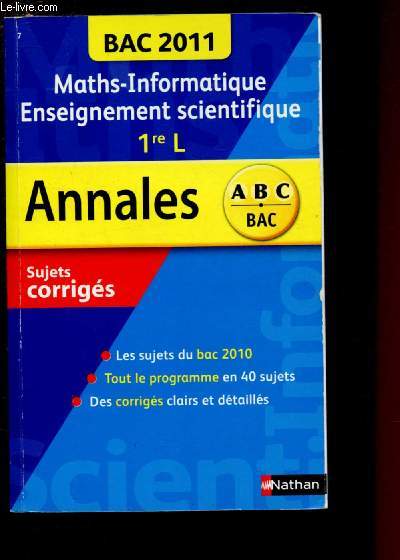 MATHS-INFORMATIQUE ENSEIGNEMENT SCIENTIFIQUE - 1RE L - ANNALES BAC - SUJETS CORRIGES