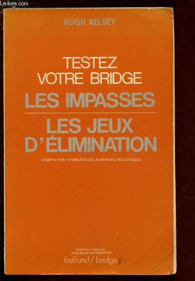 TESTEZ VOTRE BRIDGE - LES IMPASSES - LES JEUX D'ELIMINATION