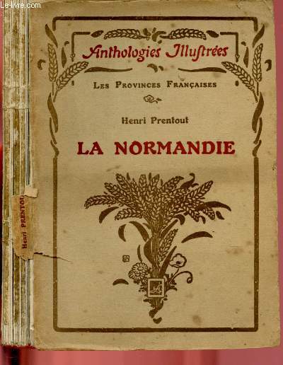 LA NORMANDIE- Choix de textes prcds d'une tude par Henri Prentout. / LES PROVINCES FRANCAISES