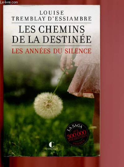 LES CHEMINS DE LA DESTINEE - LES ANNEES DU SILENCE - TOME 2