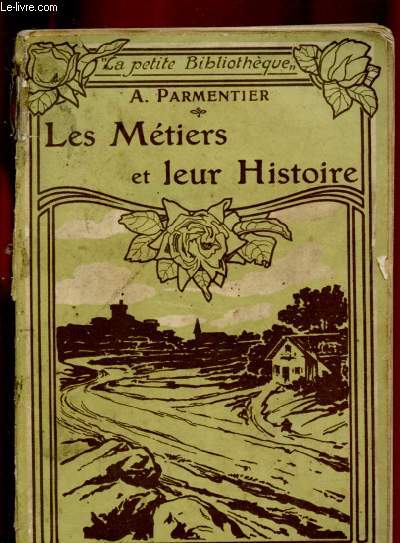 LES METIERS ET LEUR HISTOIRE : boulangers - bouchers - ptissiers et condiseur  piciers - maons et tailleurs de pierre - tisserands - drapiers - tailleurs et couturires -etc.