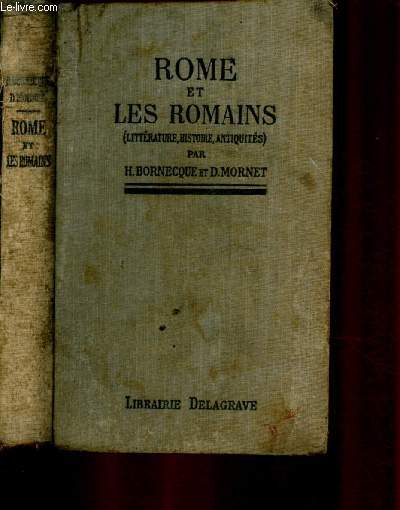 ROME ET LES ROMAINS (Littrature, histoire, antiquits publiques et prives)