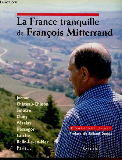 LA FRANCE TRANQUILLE DE FRANCOIS MITTERAND