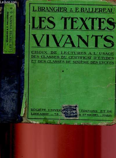 LES TEXTES VIVANTS - CHOIX DE LECTURE A L'USAGE DES CLASSES DU CERTIFICAT D'ETUDES ET DES CLASSES DE SIXIEME DES LYCEES