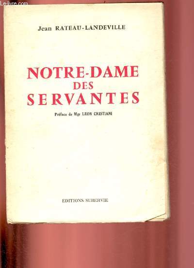 NOTRE-DAME DES SERVANTES (HOMMAGE DE L'AUTEUR)