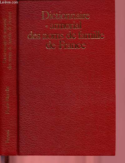 DICTIONNAIRE ET ARMORIAL DES NOMS DE FAMILLE DE FRANCE