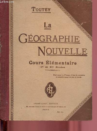 LA GEOGRAPHIE NOUVELLE - COURS ELEMENTAIRE 1re ET 2me ANNEES