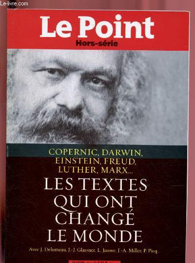 JUIN-JUILLET 2008 - N18 - LE POINT HORS-SERIE / COPERNIC, DARWIN, EINSTEIN, FREUD, LUTHER, MARX ... LES TEXTES QUI ONT CHANGE LE MONDE : Les rvolutions des origines - uand les religions gouvernaient le monde- Retour vers les Lumires, etc.