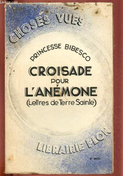 CROISADE POUR L'ANEMONE - LETTRES DE TERRE SAINTE