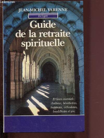 GUIDE DE LA RETRAIRE SPIRITUELLE : DIX LIEUX ESSENTIELS