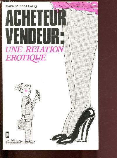 ACHETEUR-VENDEUR : UNE RELATION EROTIQUE