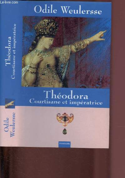 THEODORA - COURTISANE ET IMPERATRICE