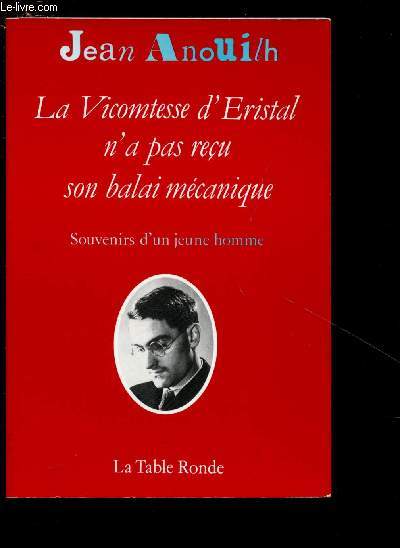 LA VICOMTESSE D'ERISTAL N'A PAS RECU SON BALAI MECANIQUE - SOUVENIRS D'UN JEUNE HOMME