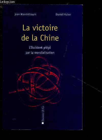 LA VICTOIRE DE LA CHINE : L'OCCIDENT PIEGE PAR LA MONDIALISATION