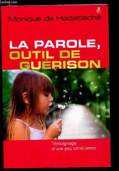 LA PAROLE, OUTIL DE GUERISON