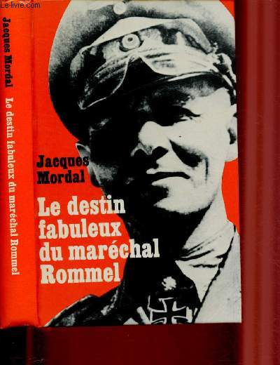 LE DESTIN FABULEUX DU MARECHAL ROMMEL