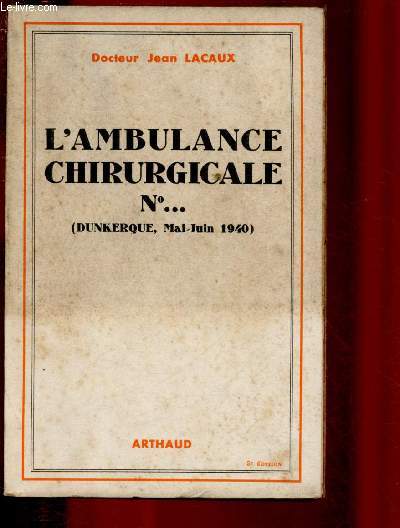 L'AMBULANCE CHIRURGICALE N ... (DUNKERQUE, MAI-JUIN 1940)