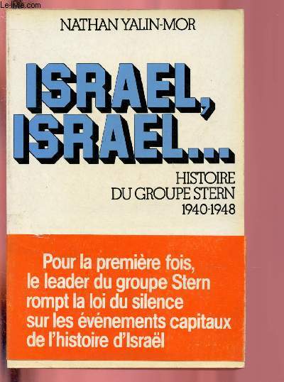 ISRAEL, ISRAEL .... HISTOIRE DU GROUPE STERN 1940-1948