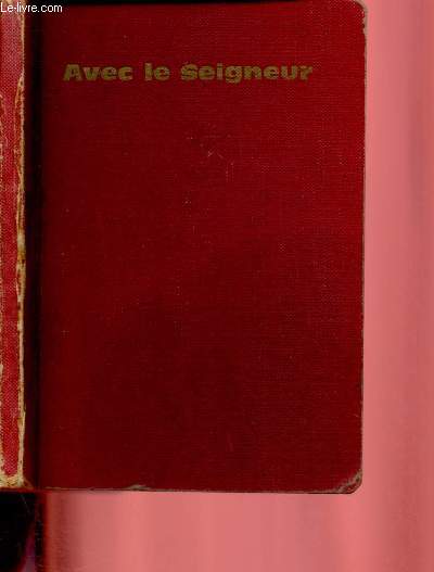 AVEC LE SEIGNEUR - PRIERES POUR CHAQUE JOUR - POUR GROUPES DE JEUNES OU POUR FOYERS