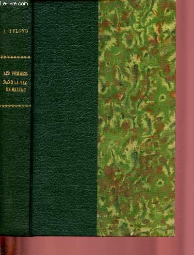 LES FEMMES DANS LA VIE DE BALZAC - Traduction et introduction de la princesse Catherine Radziwill. Avec 17 lettres indites de Madame Hanska et 3 portraits, hors texte.