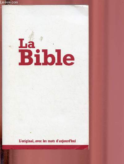 LA BIBLE / SEGOND 21 - L'original, avec les mots d'aujourd'hui