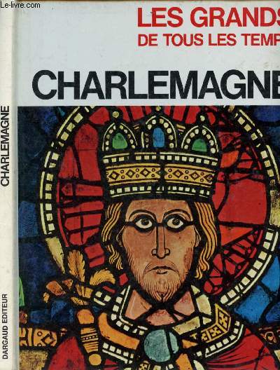 CHARLEMAGNE / COLLECTION LES GRANDS DE TOUS LES TEMPS