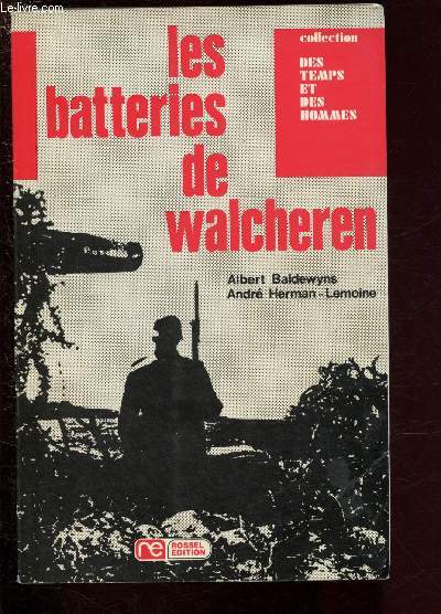 LES BATTERIES DE WALCHEREN / COLLECTION 