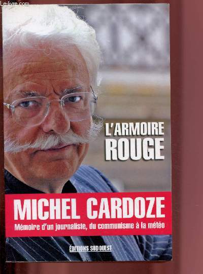 L'ARMOIRE ROUGE - MEMOIRE D'UN JOURNALISTE, DU COMMUNISTE A LA METEO