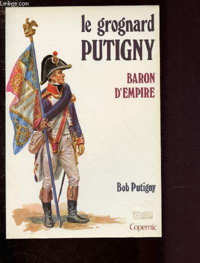 LE GROGNARD PUTIGNY - BARON D'EMPIRE