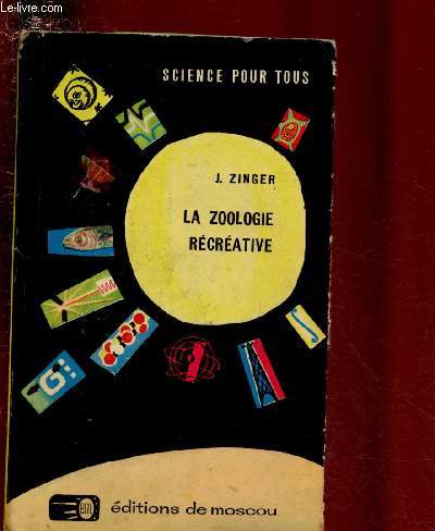 LA ZOOLOGIE RECREATIVE / COLLECTION 