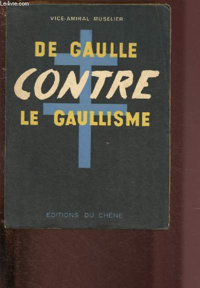 DE GAULLE CONTRE LE GAULLISME