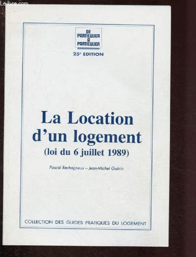 LA LOCATION D'UN LOGEMENT (LOI DU 6 JUILLET 1989)